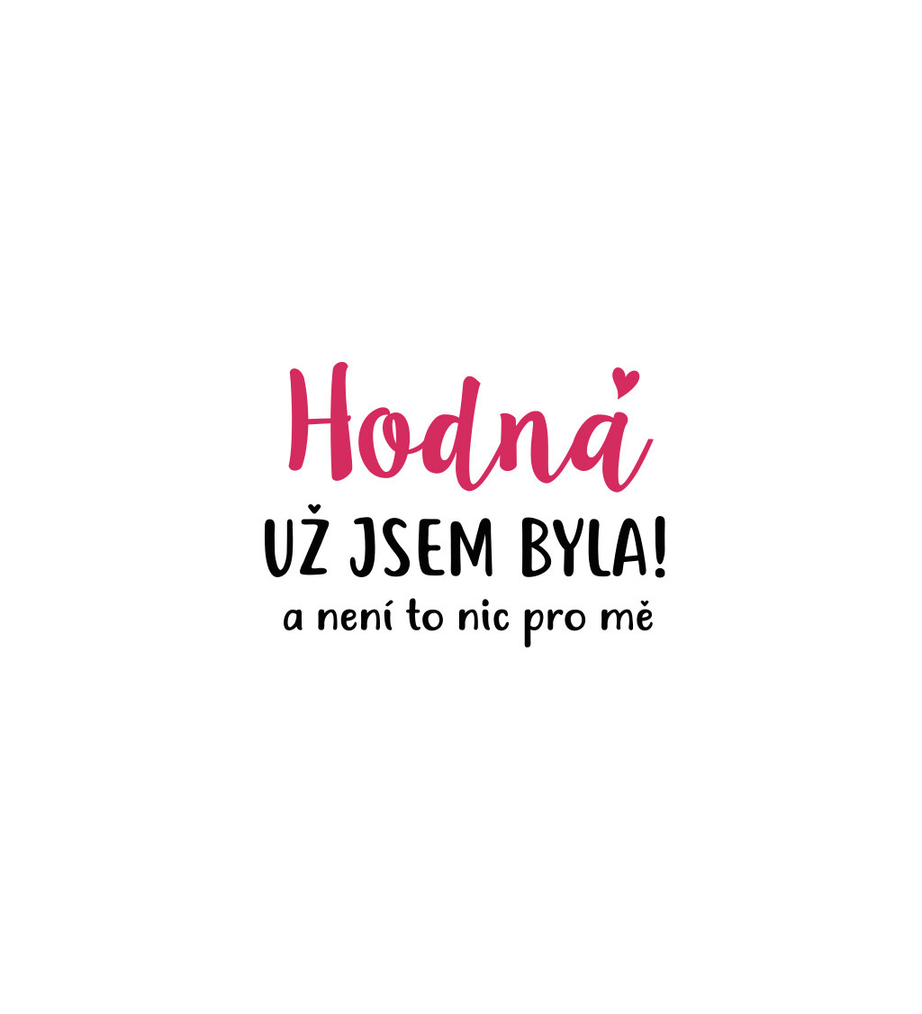 Bílé dámské tričko – Hodná už jsem byla
