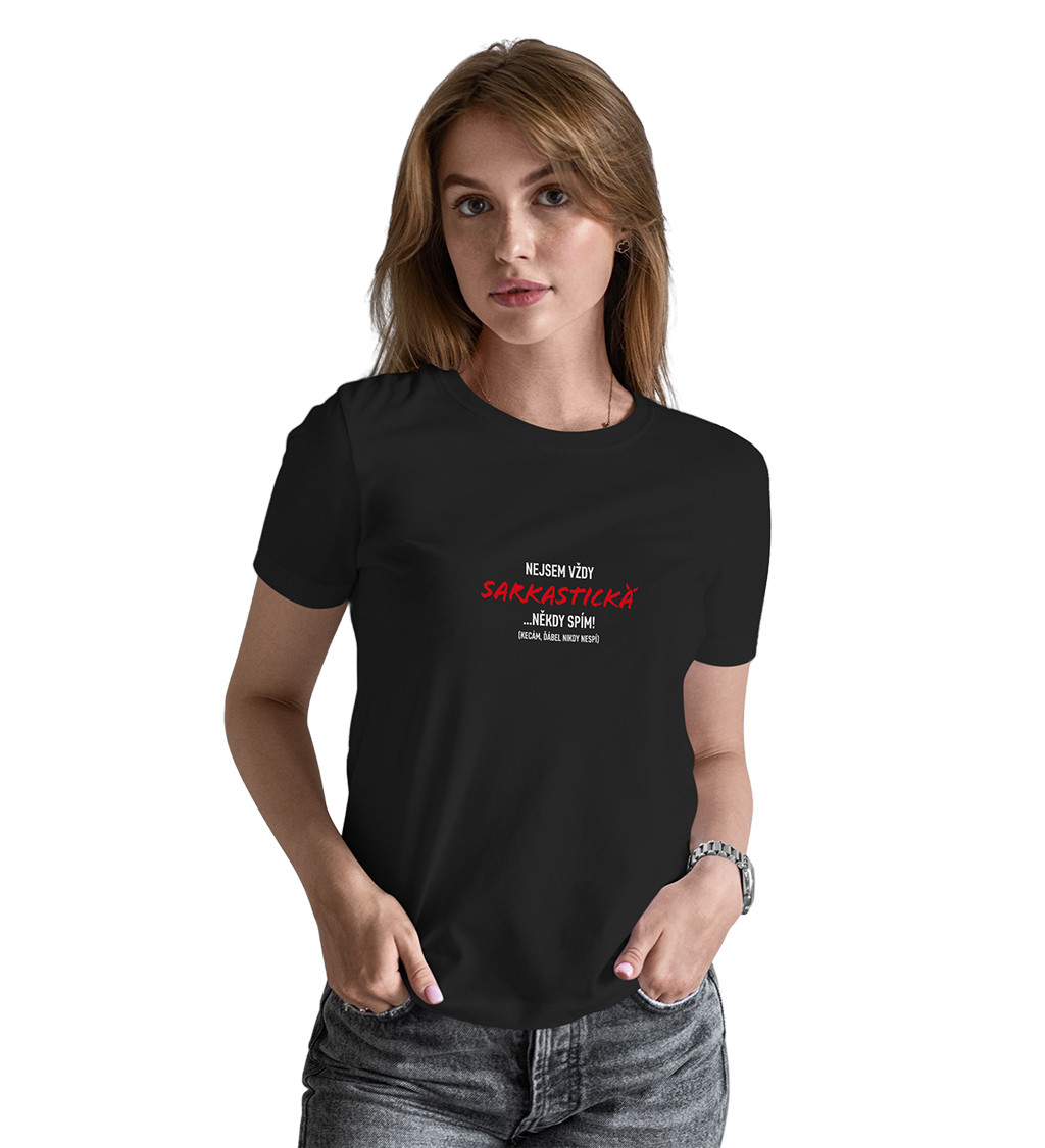 Černé dámské tričko – Nejsem vždy sarkastická