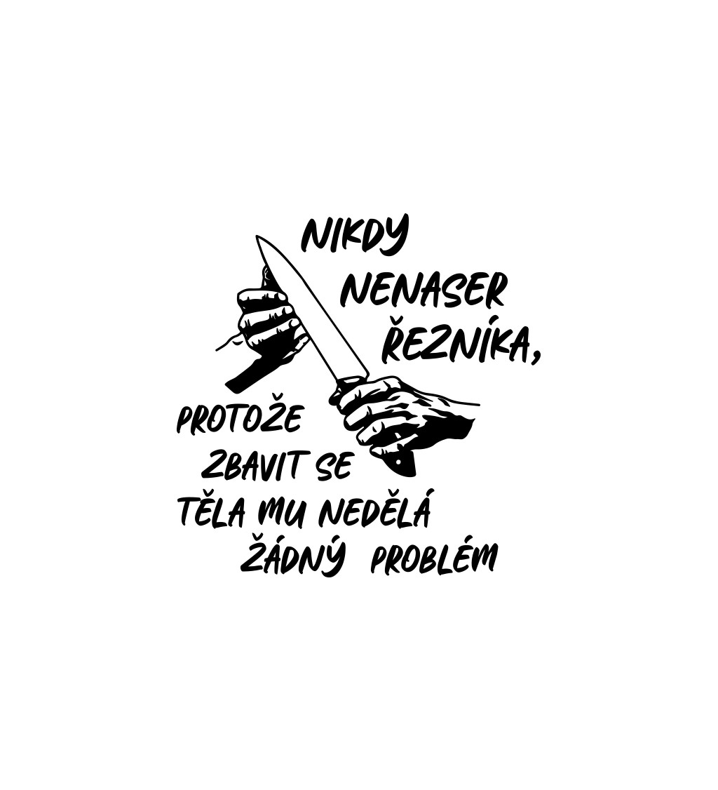 Pánské bílé tričko – Nikdy nenaser řezníka