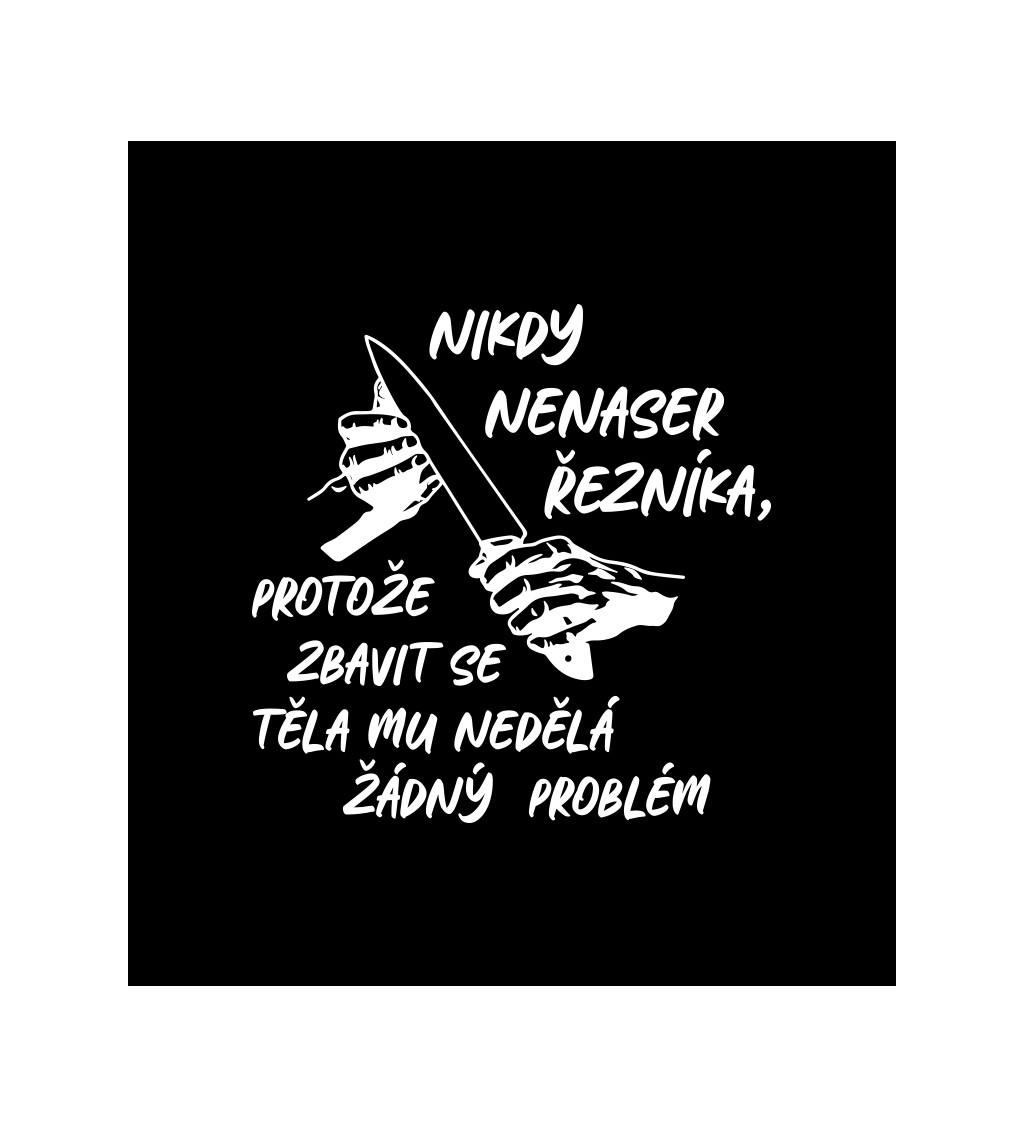 Pánské černé tričko – Nikdy nenaser řezníka