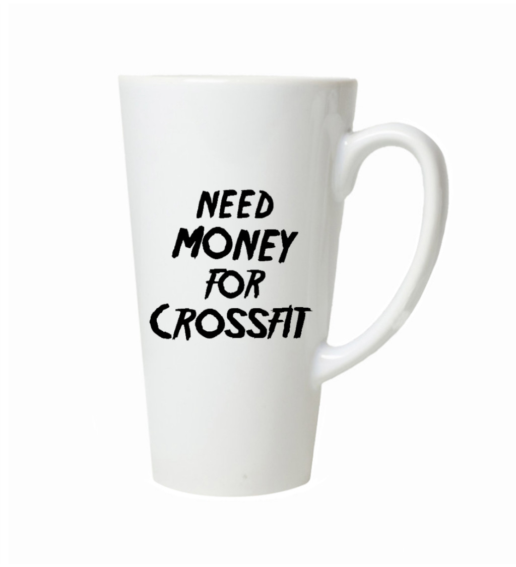 Hrnek na latte – Need money for crossfit