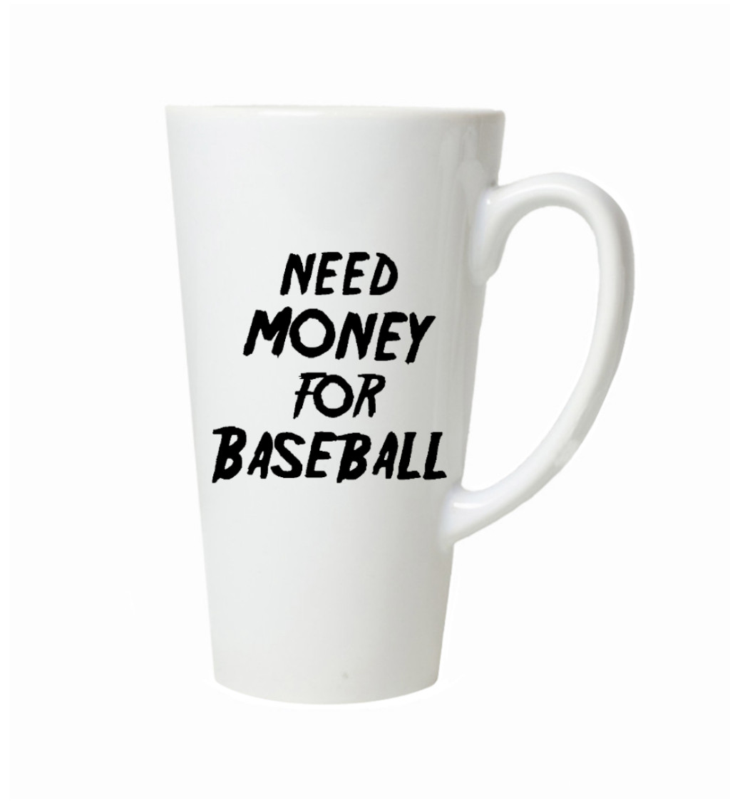 Hrnek na latte – Need money for baseball