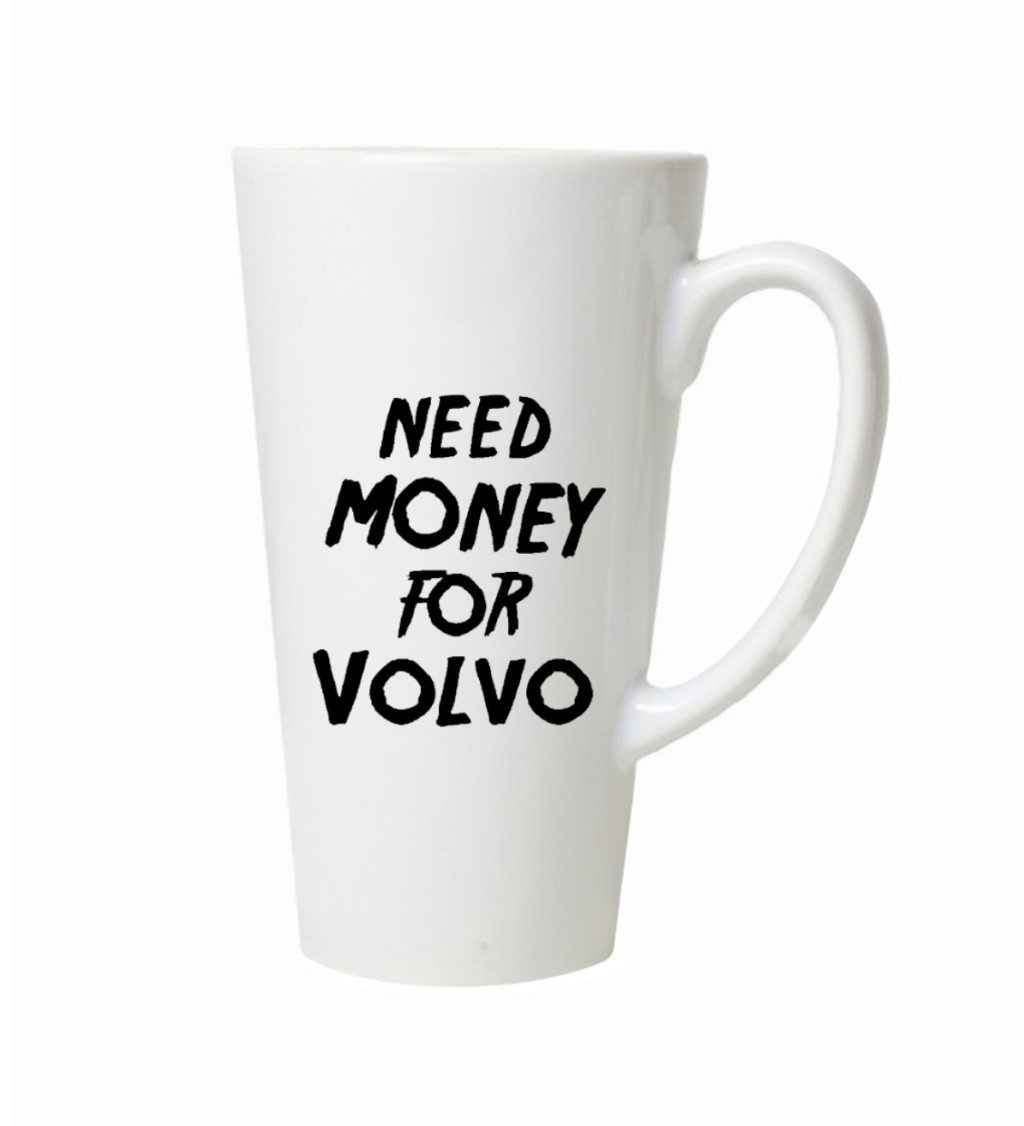Hrnek na latte – Need money for volvo