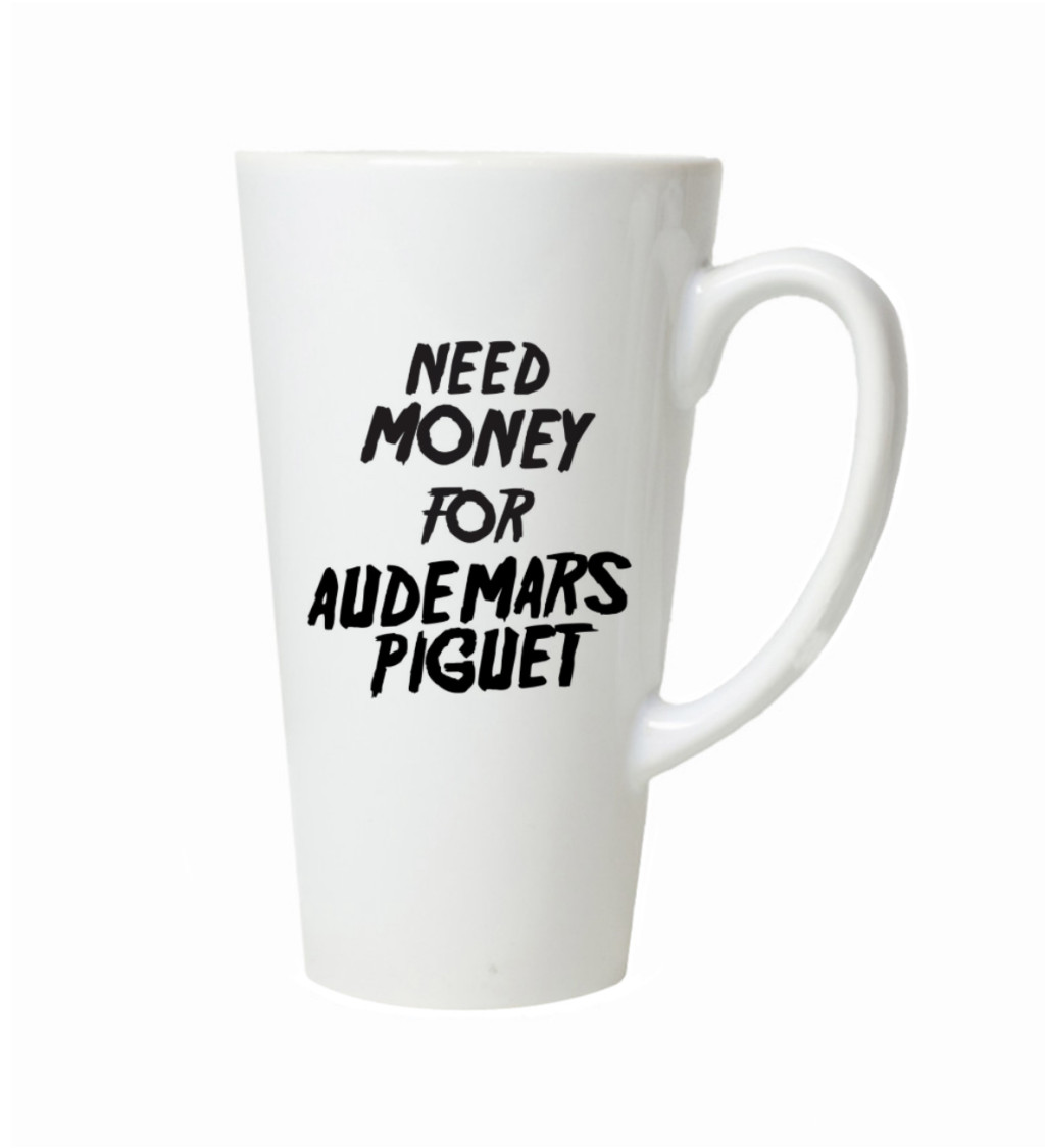 Hrnek na latte – Need money for Audemars