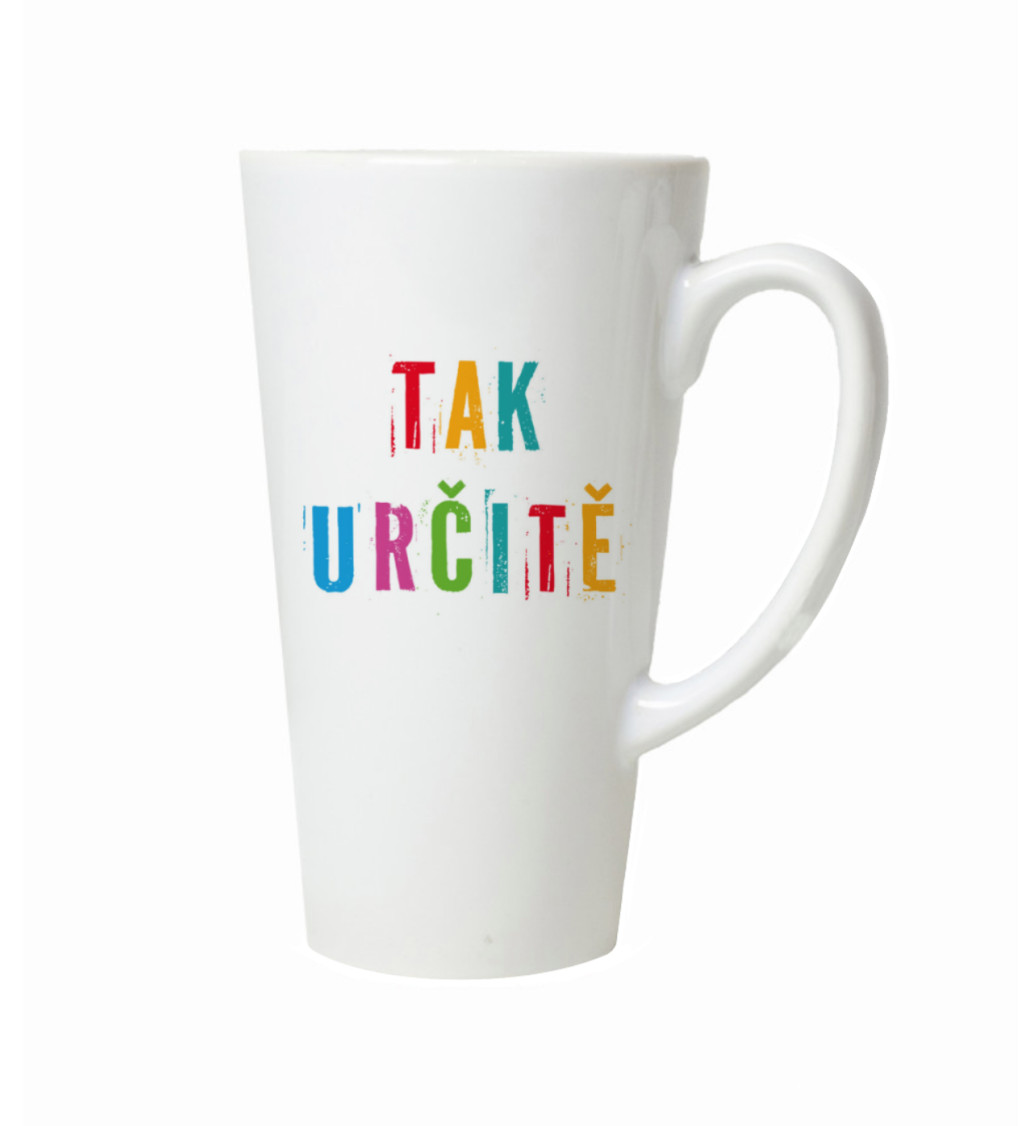 Hrnek na latte – Tak určitě