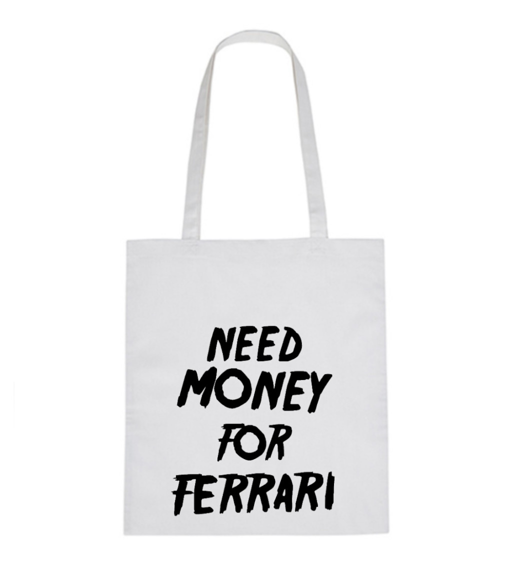 Plátěná taška: Need money for Ferrari
