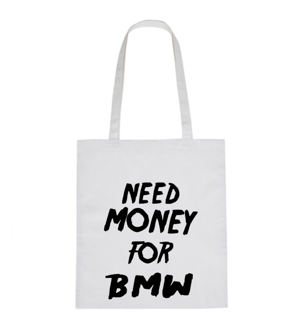 Plátěná taška: Need money for BMW