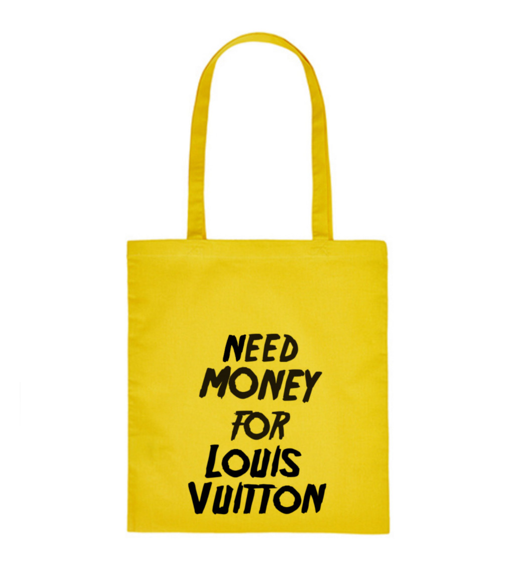 Plátěná taška: Need money for Vuitton