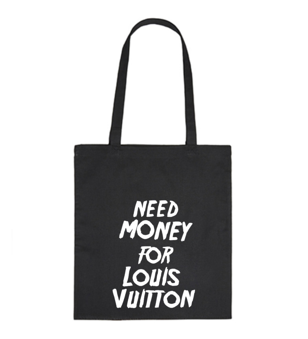 Plátěná taška: Need money for Vuitton