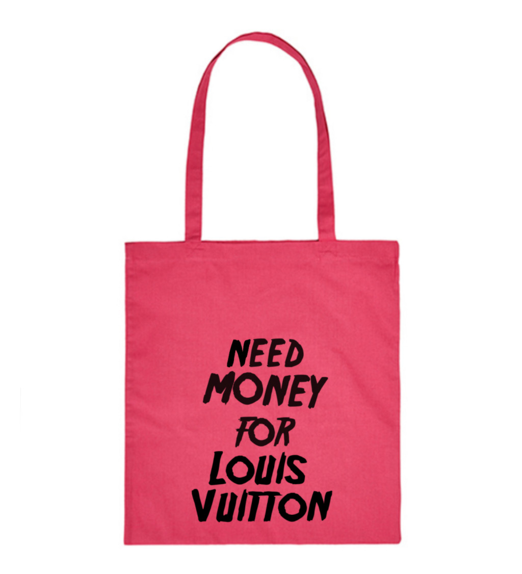 Plátěná taška: Need money for Vuitton