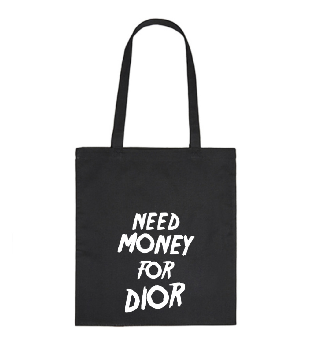 Plátěná taška: Need money for Dior
