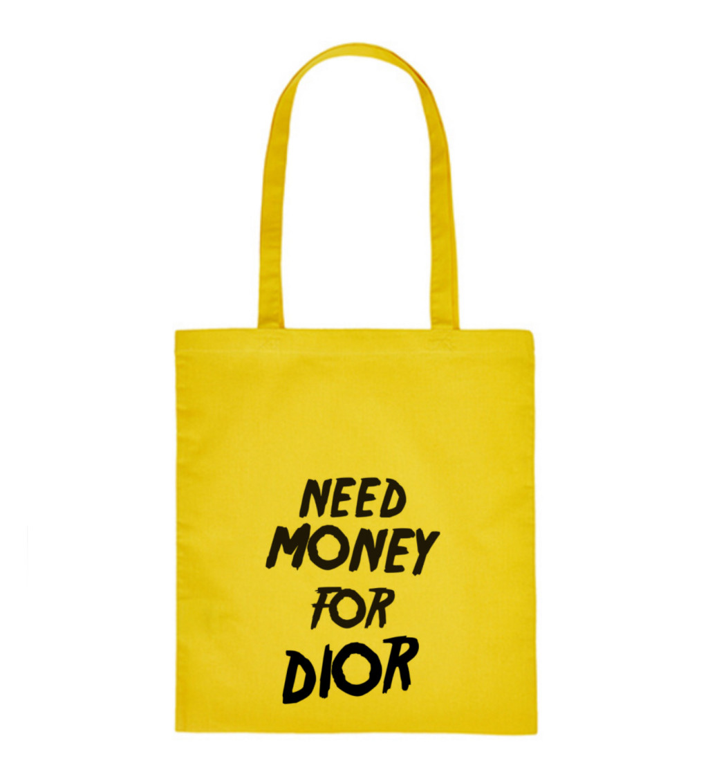 Plátěná taška: Need money for Dior