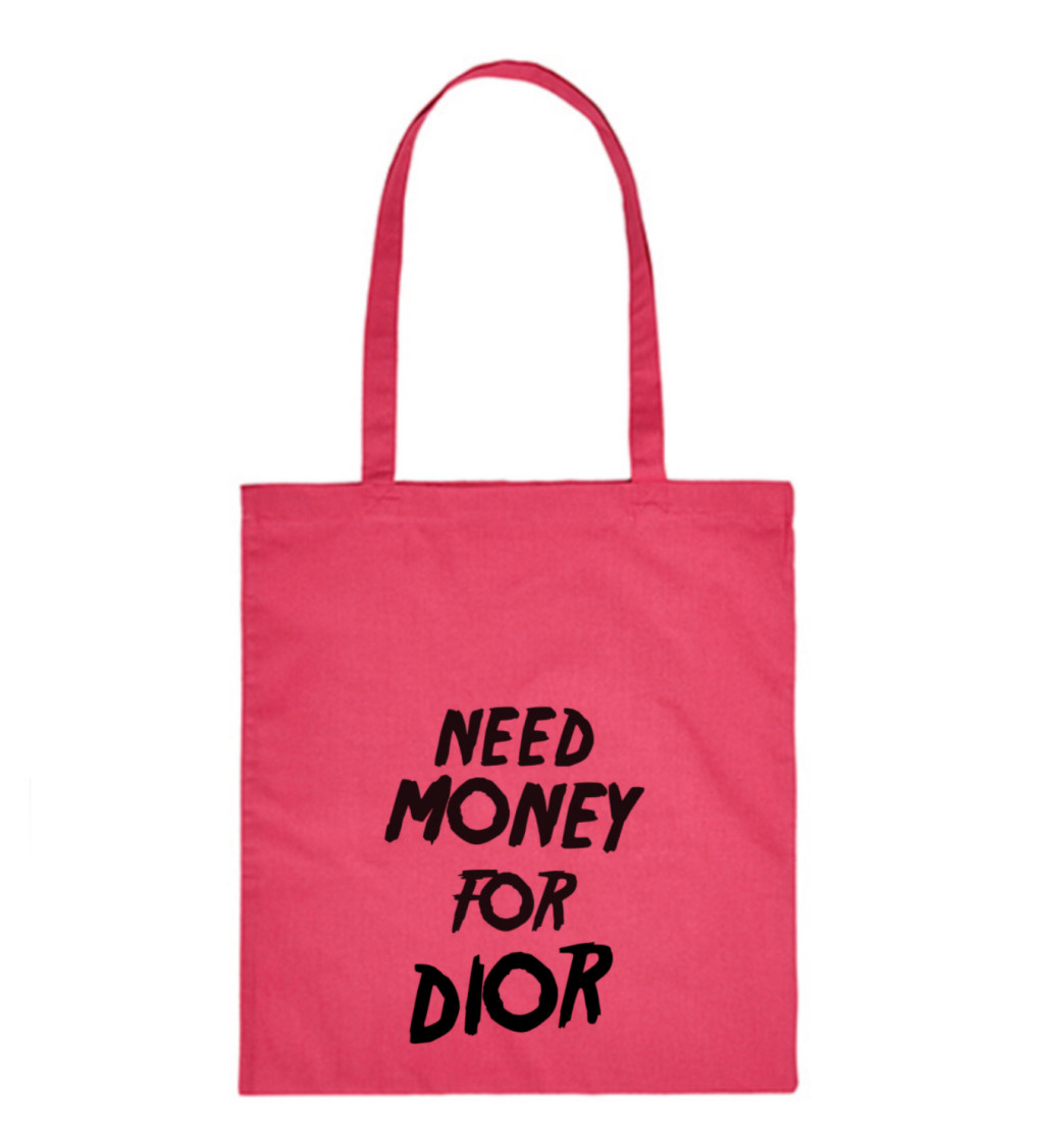 Plátěná taška: Need money for Dior