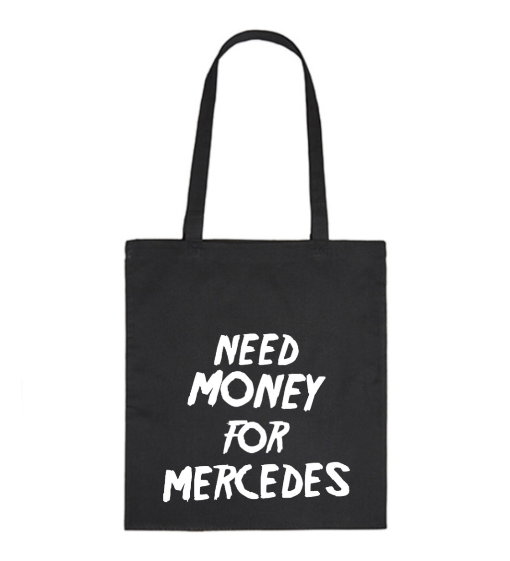 Plátěná taška: Need money for Mercedes