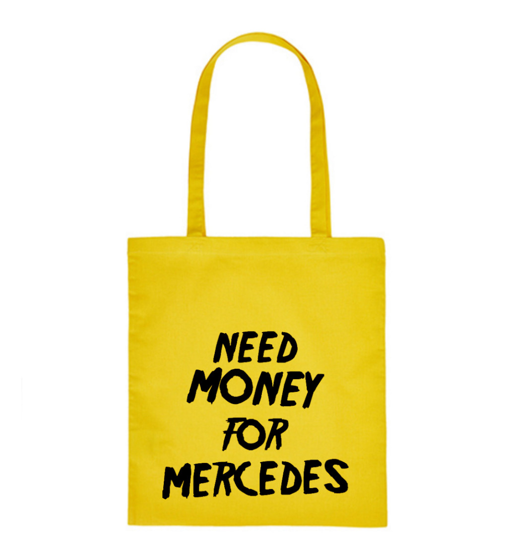 Plátěná taška: Need money for Mercedes
