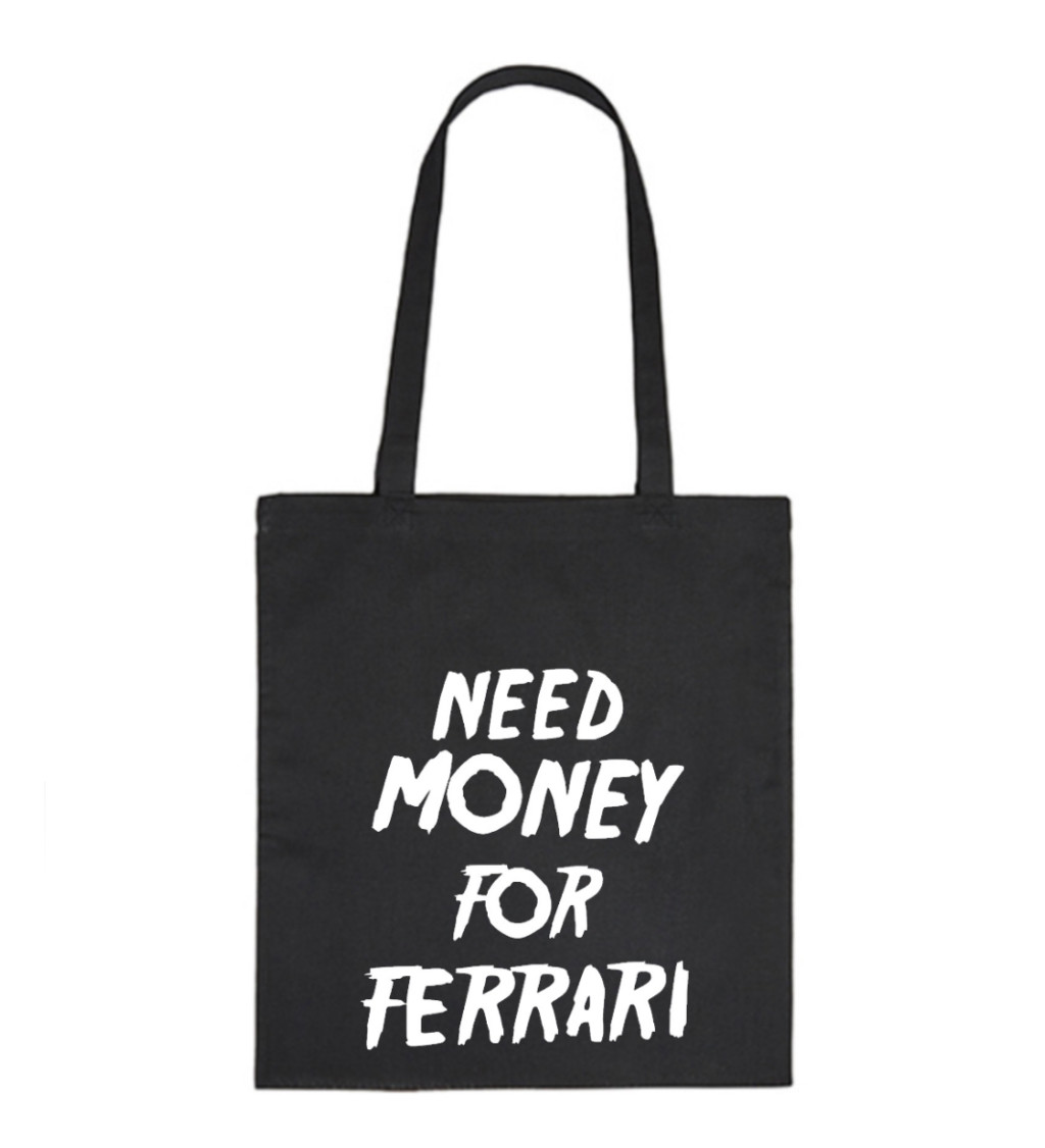 Plátěná taška: Need money for Ferrari