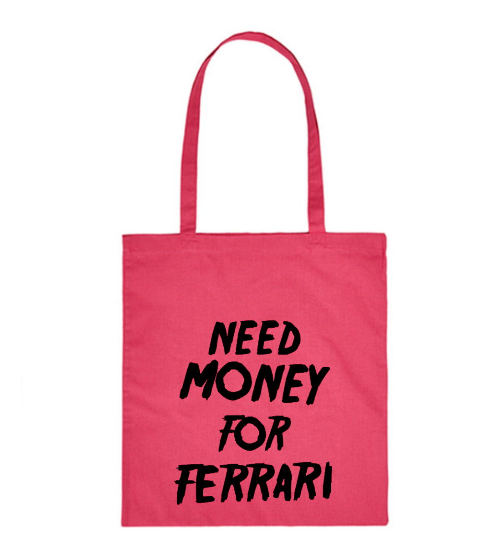 Plátěná taška: Need money for Ferrari