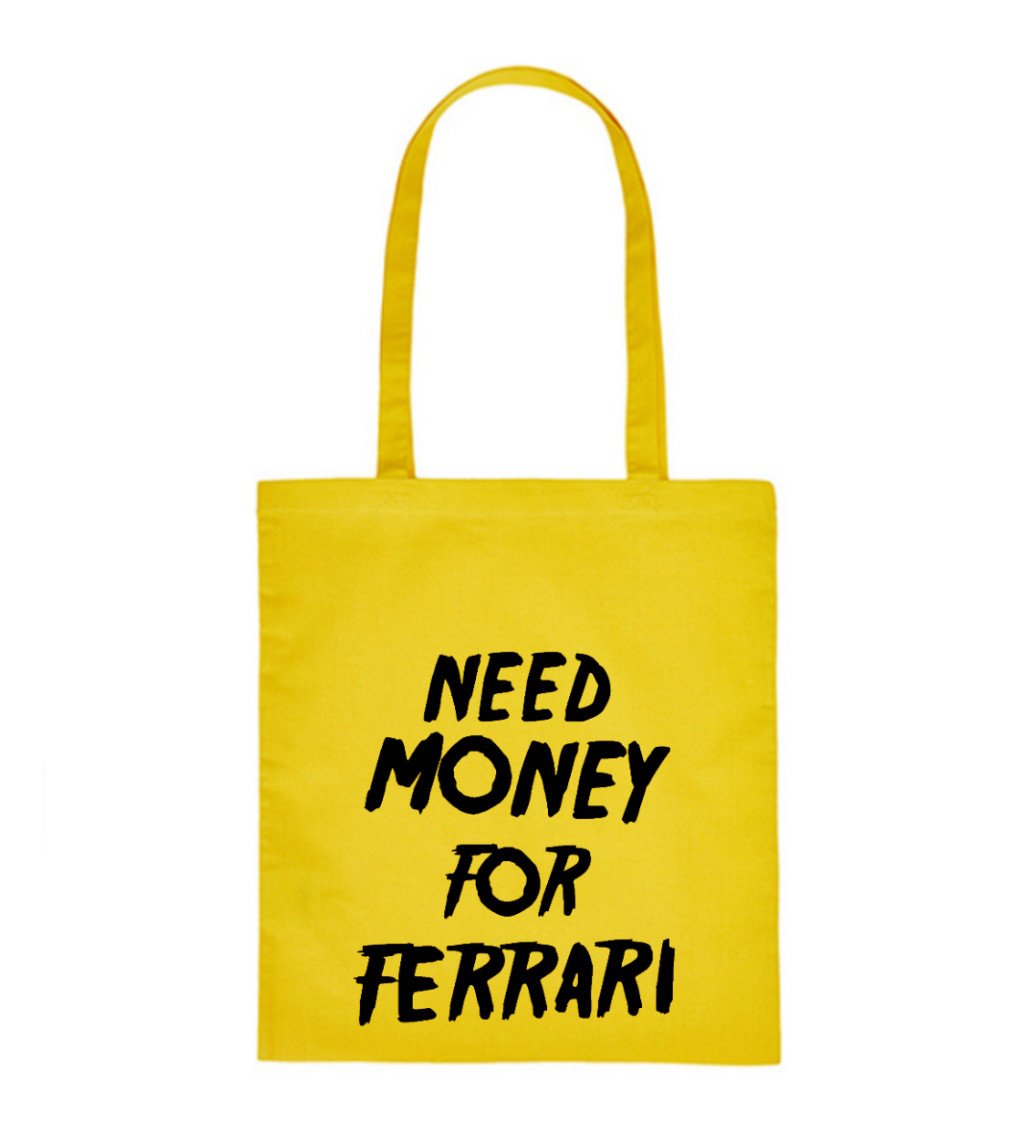 Plátěná taška: Need money for Ferrari