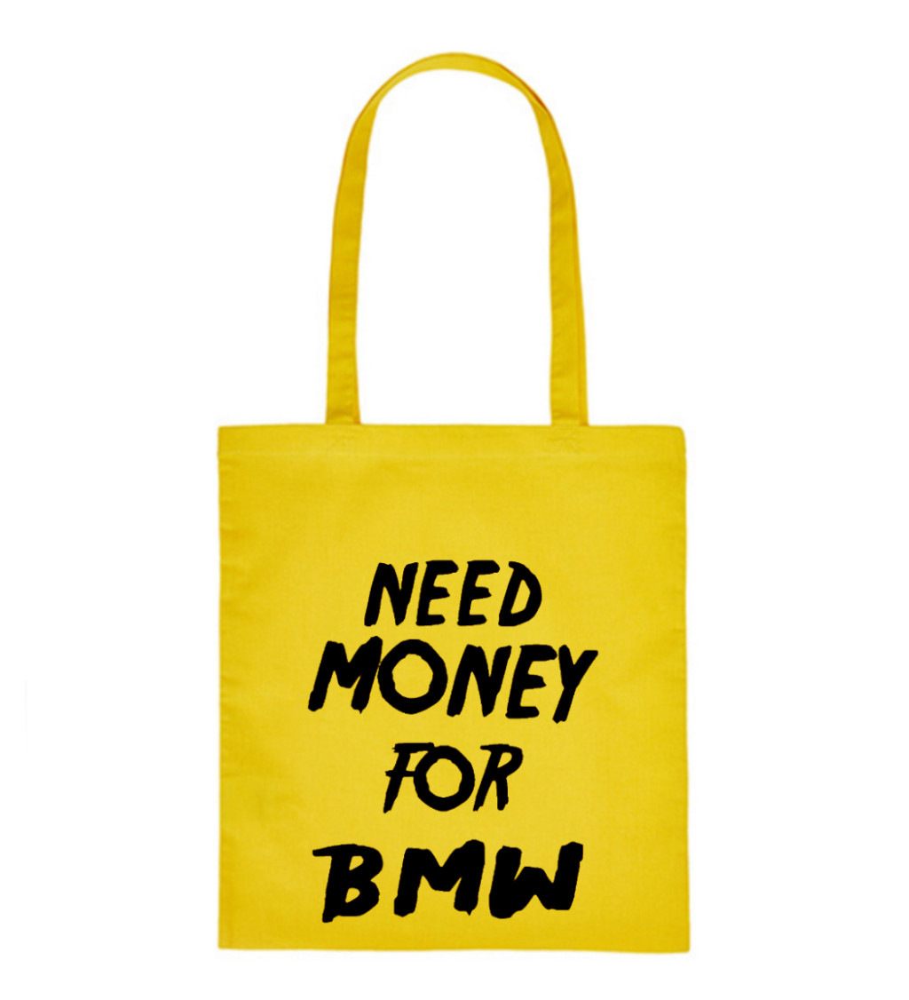 Plátěná taška: Need money for BMW
