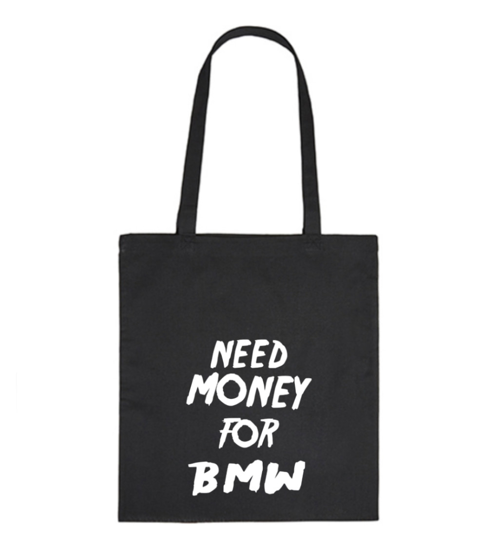 Plátěná taška: Need money for BMW