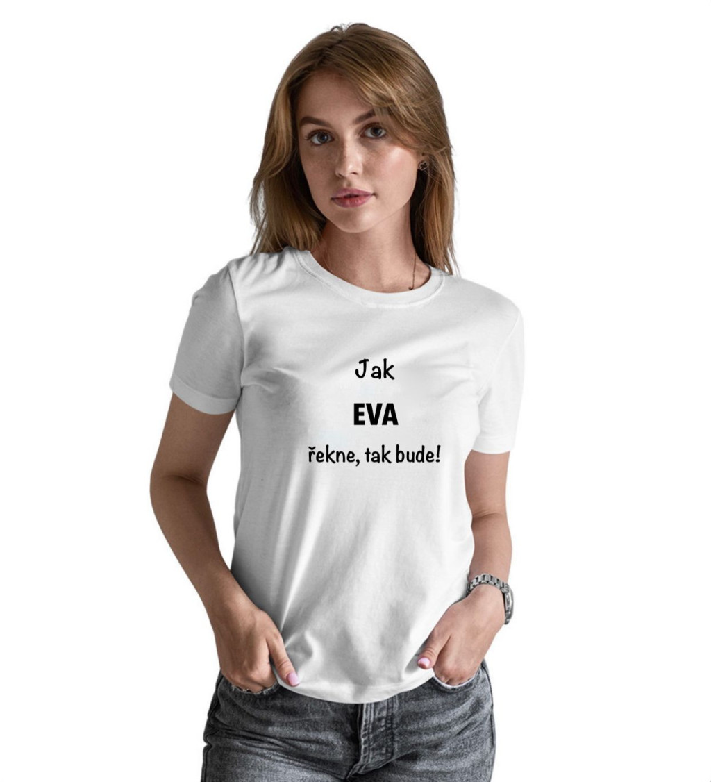 Bílé dámské tričko – Jak Eva řekne, tak bude!