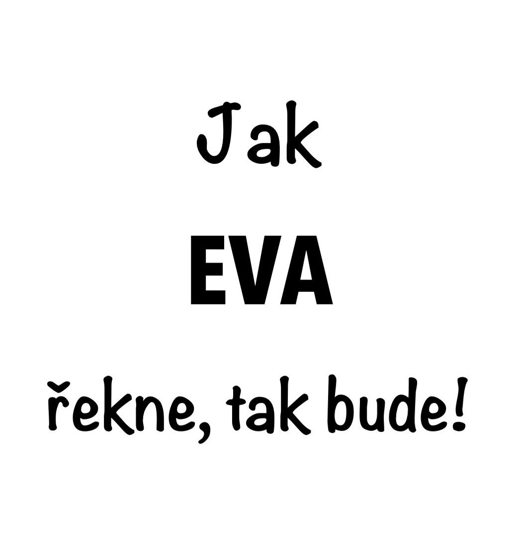 Bílé dámské tričko – Jak Eva řekne, tak bude!