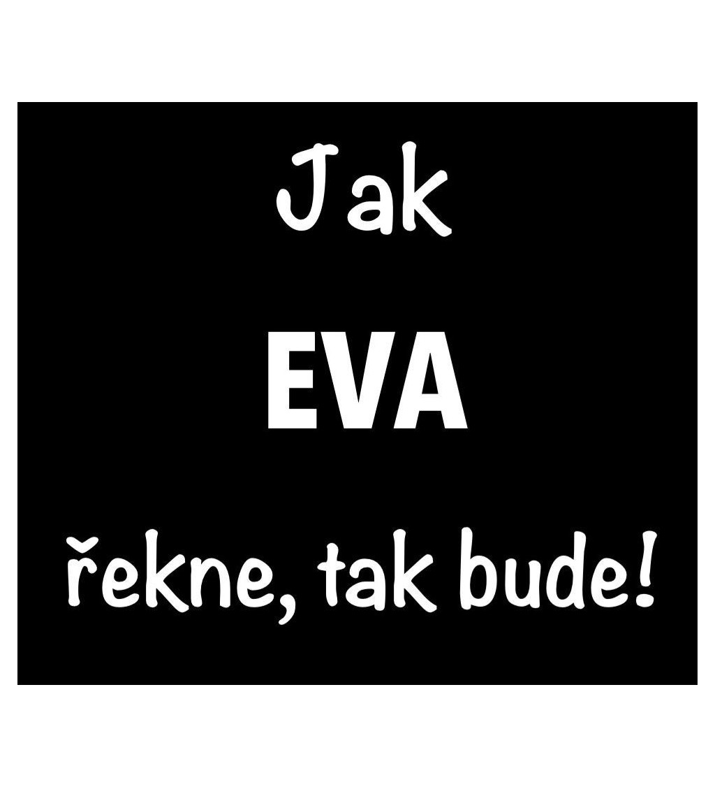 Černé dámské tričko – Jak Eva řekne, tak bude!