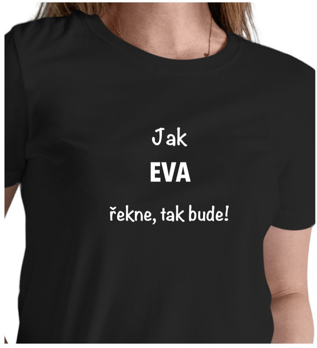 Černé dámské tričko – Jak Eva řekne, tak bude!