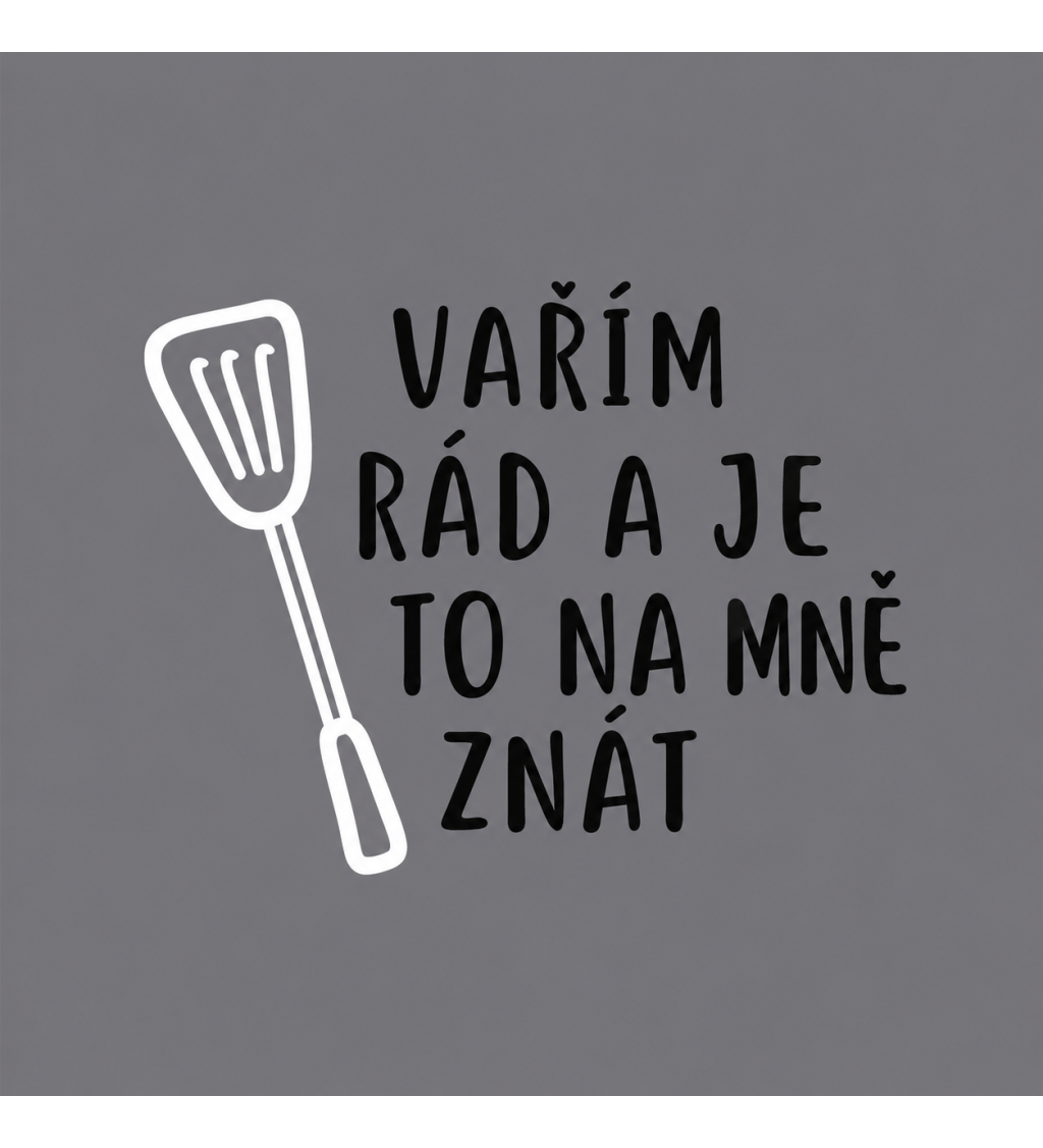 Zástěra s nápisem Vařím rád a je to na mě znát - šedá