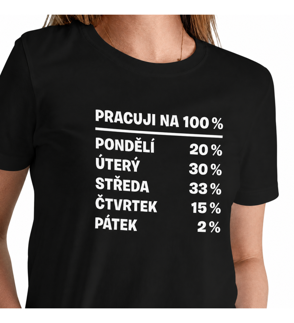Dámské tričko černé - Pracuji na 100%
