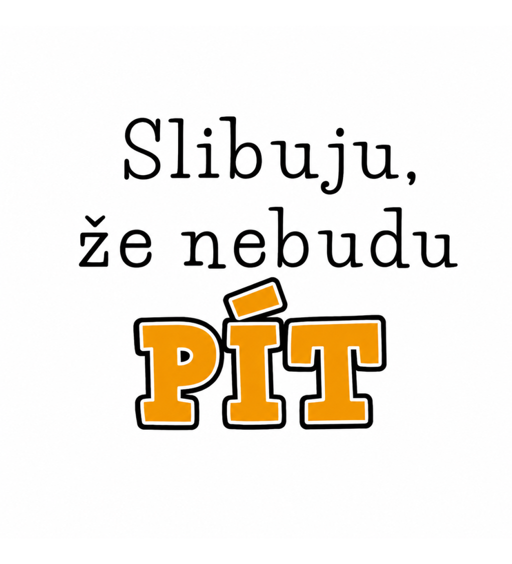Plecháček bílý – Slibuju, že nebudu pít