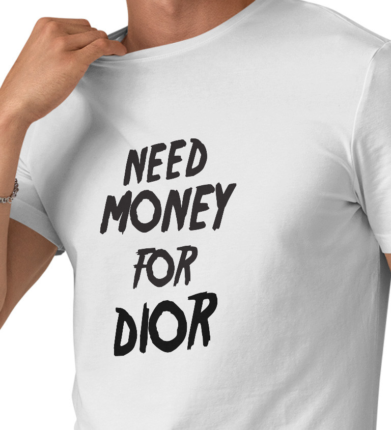 Pánské triko bílé - Need money for Dior