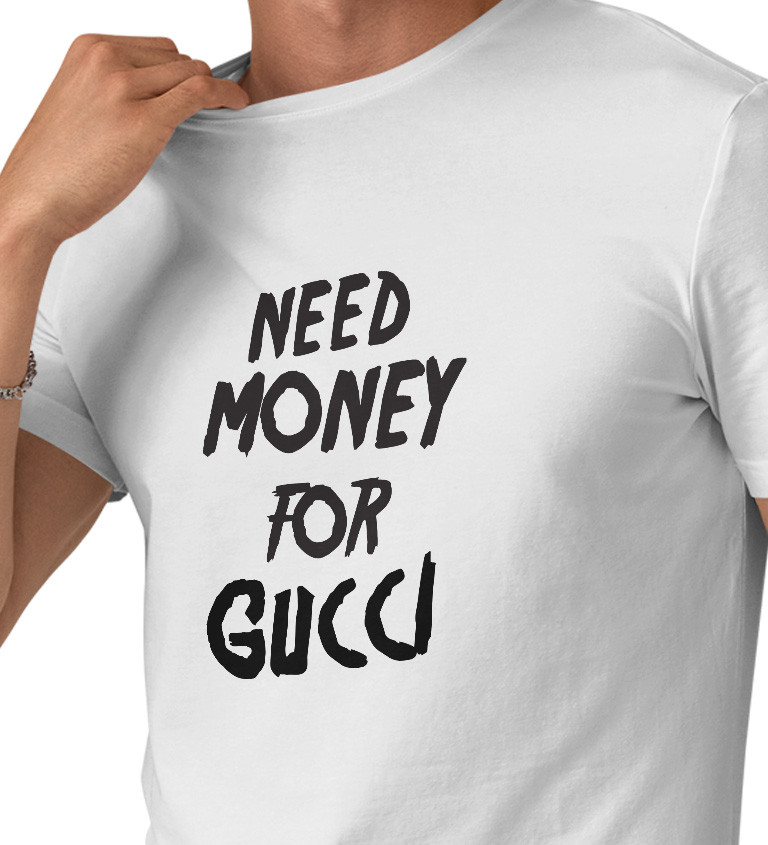 Pánské triko bílé - Need money for Gucci