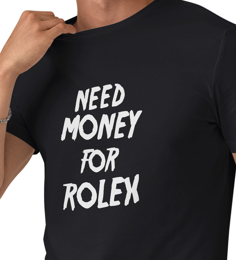 Pánské triko černé - Need money for Rolex