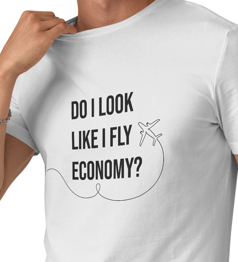 Pánské tričko bílé - Do I look like I fly economy?