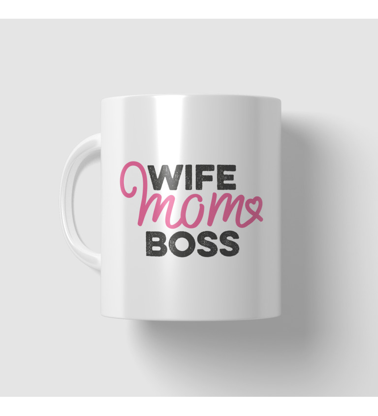 Hrnek - Wife, mom, boss