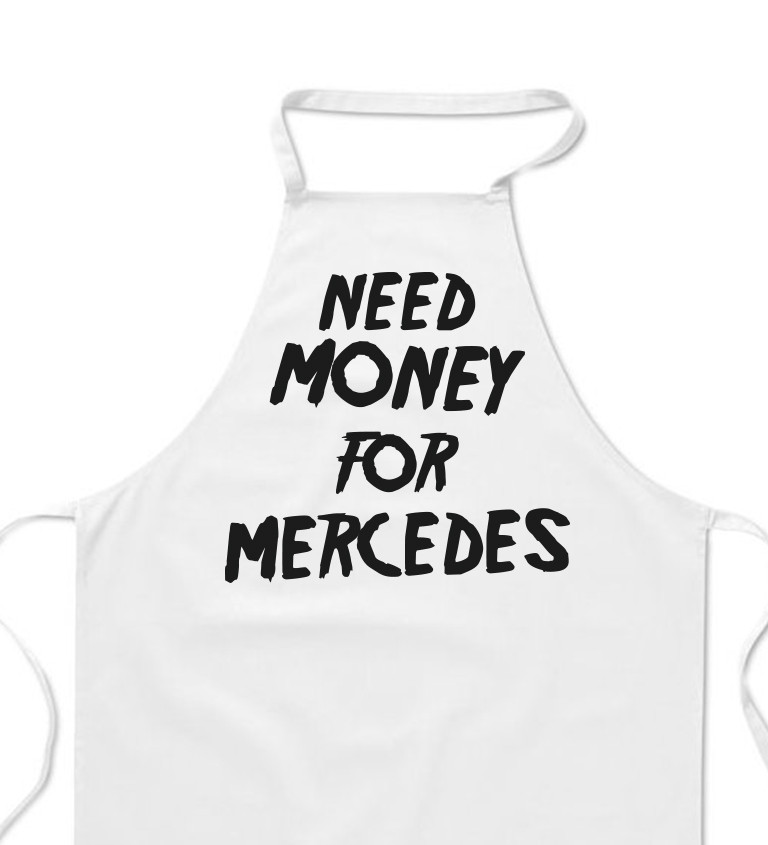 Zástěra bílá - Need money for Mercedes