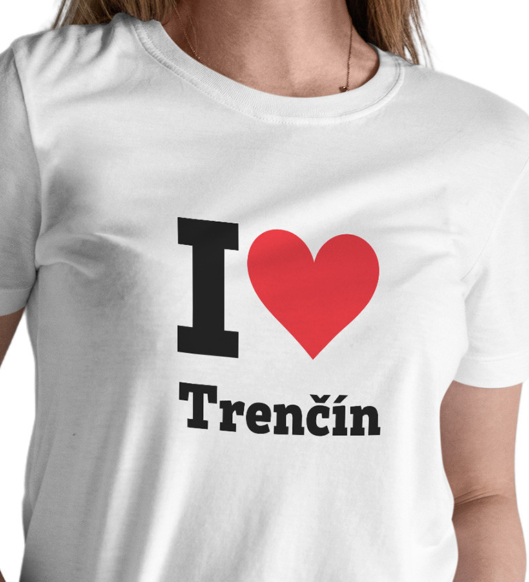 Dámské triko - I love Trenčín