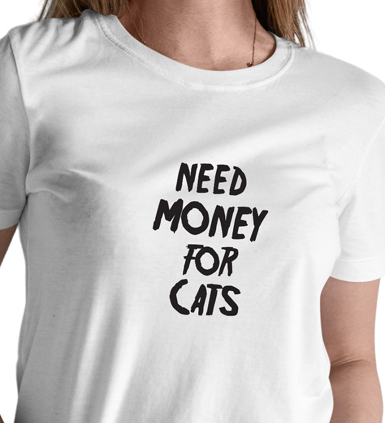 Bílé dámské tričko – Need money for cats