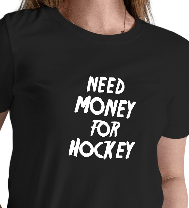 Černé dámské tričko – Need money for hockey