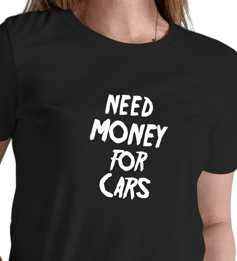 Černé dámské tričko – Need money for cars