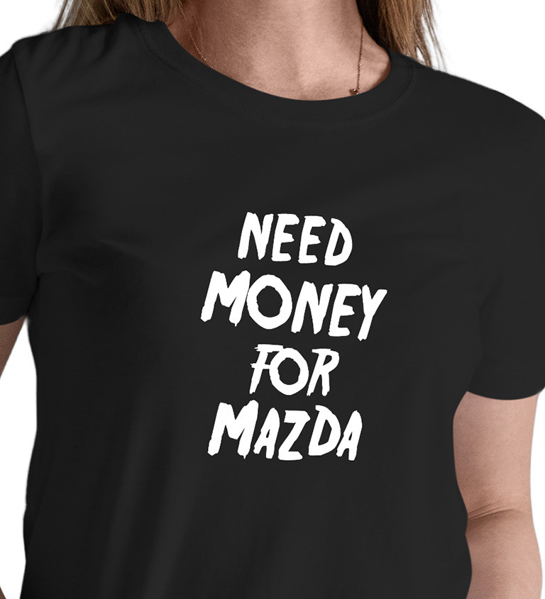 Černé dámské tričko – Need money for mazda