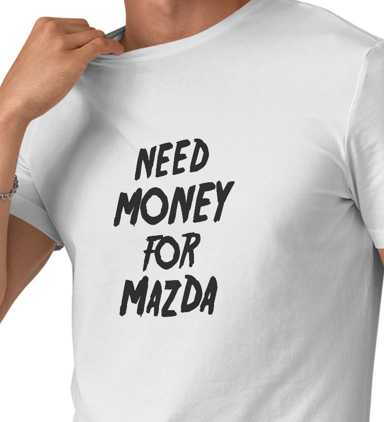 Bílé pánské tričko – Need money for mazda
