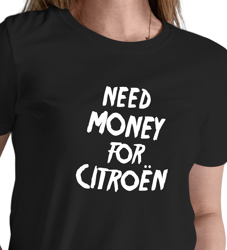 Černé dámské tričko – Need money for citroën