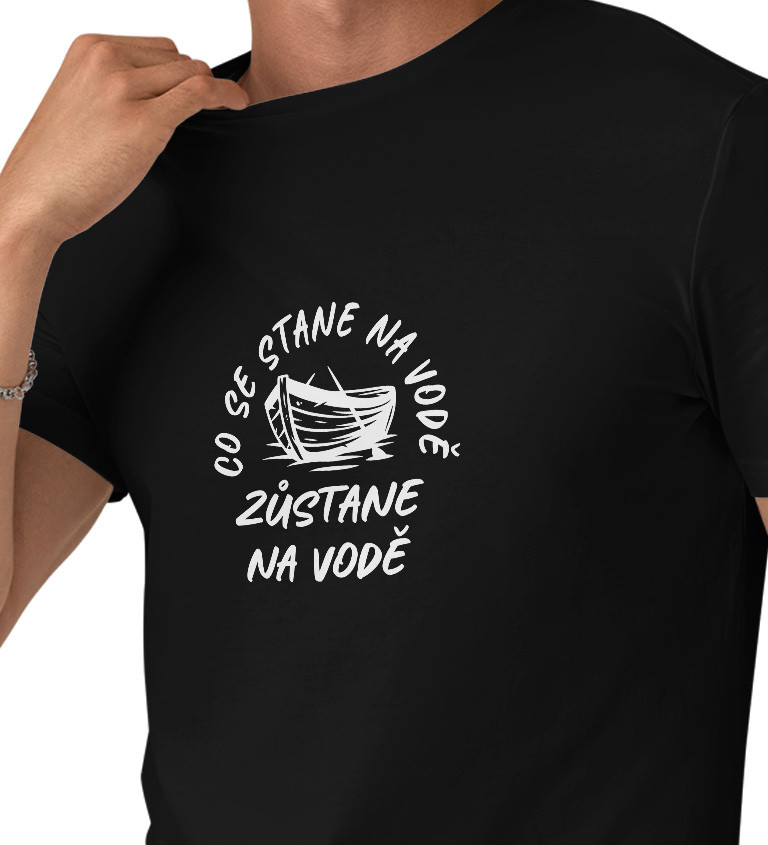 Pánské černé tričko – Co se stane na vodě, zůstane na vodě