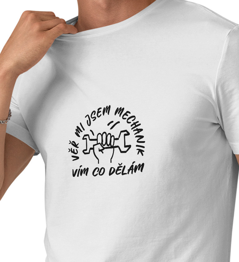 Bílé pánské tričko – Věř mi, jsem mechanik, vím co dělám