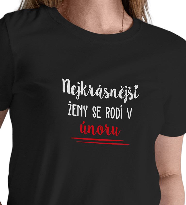 Černé dámské tričko – Nejkrásnější ženy se rodí v Únoru