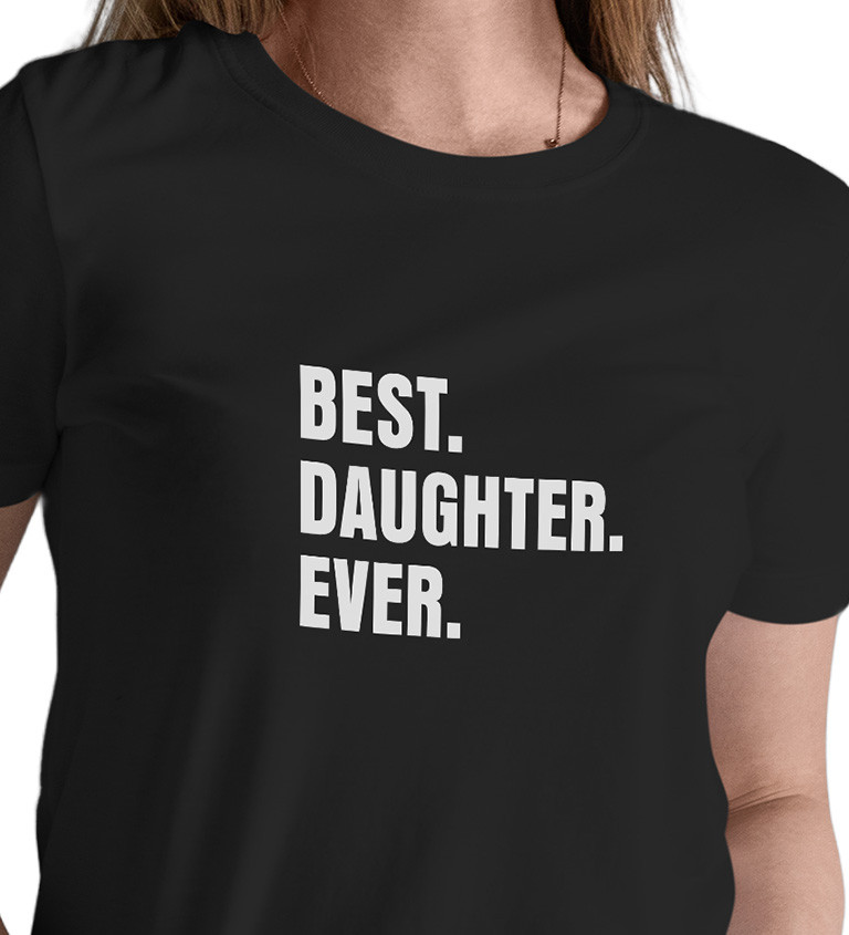 Černé dámské tričko – Best.Daughter.Ever.