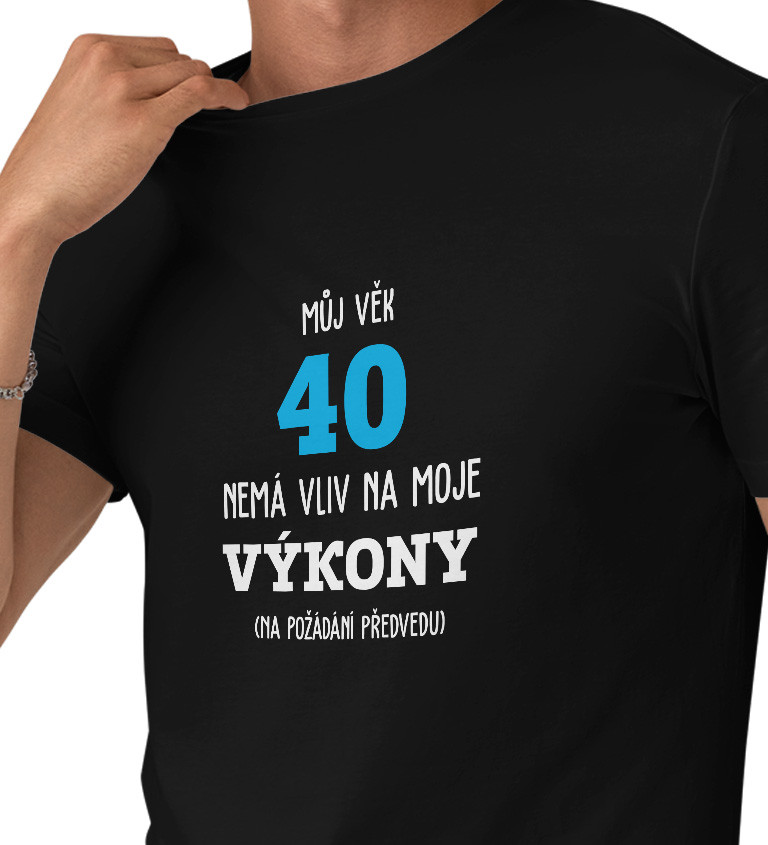 Černé pánské tričko – Můj věk 40 nemá vliv na moje výkony