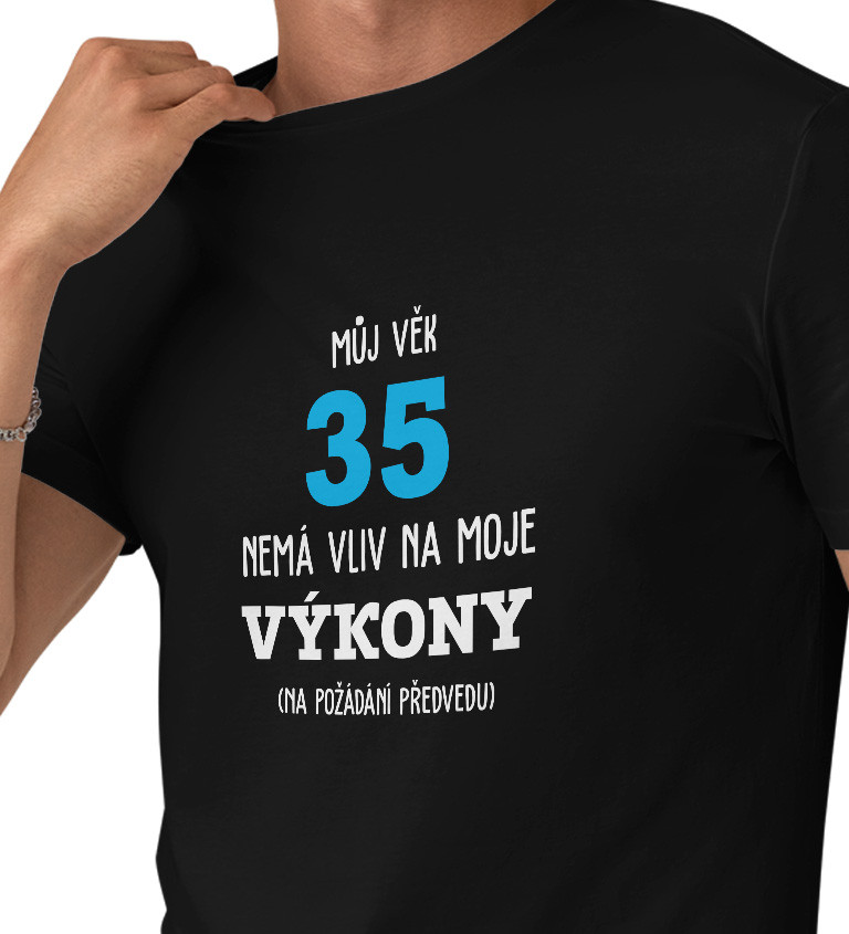 Černé pánské tričko – Můj věk 35 nemá vliv na moje výkony